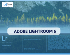 Hướng Dẫn Tải Và Cài Đặt Adobe Lightroom 6 Full Chi Tiết Miễn Phí